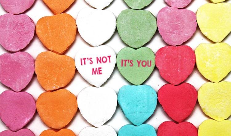 heart candies its not me its you